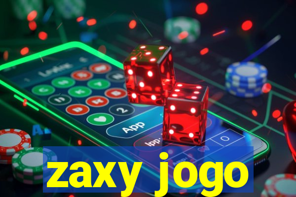 zaxy jogo